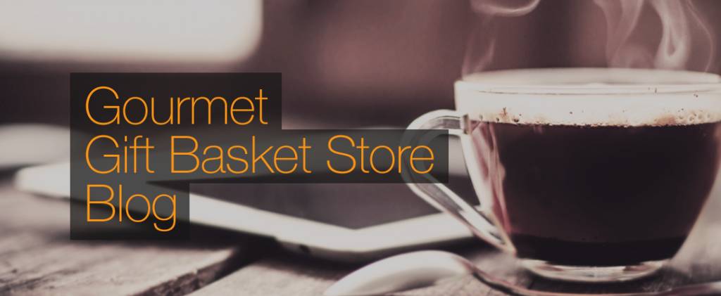 Gourmet Gift Basket Store Blog